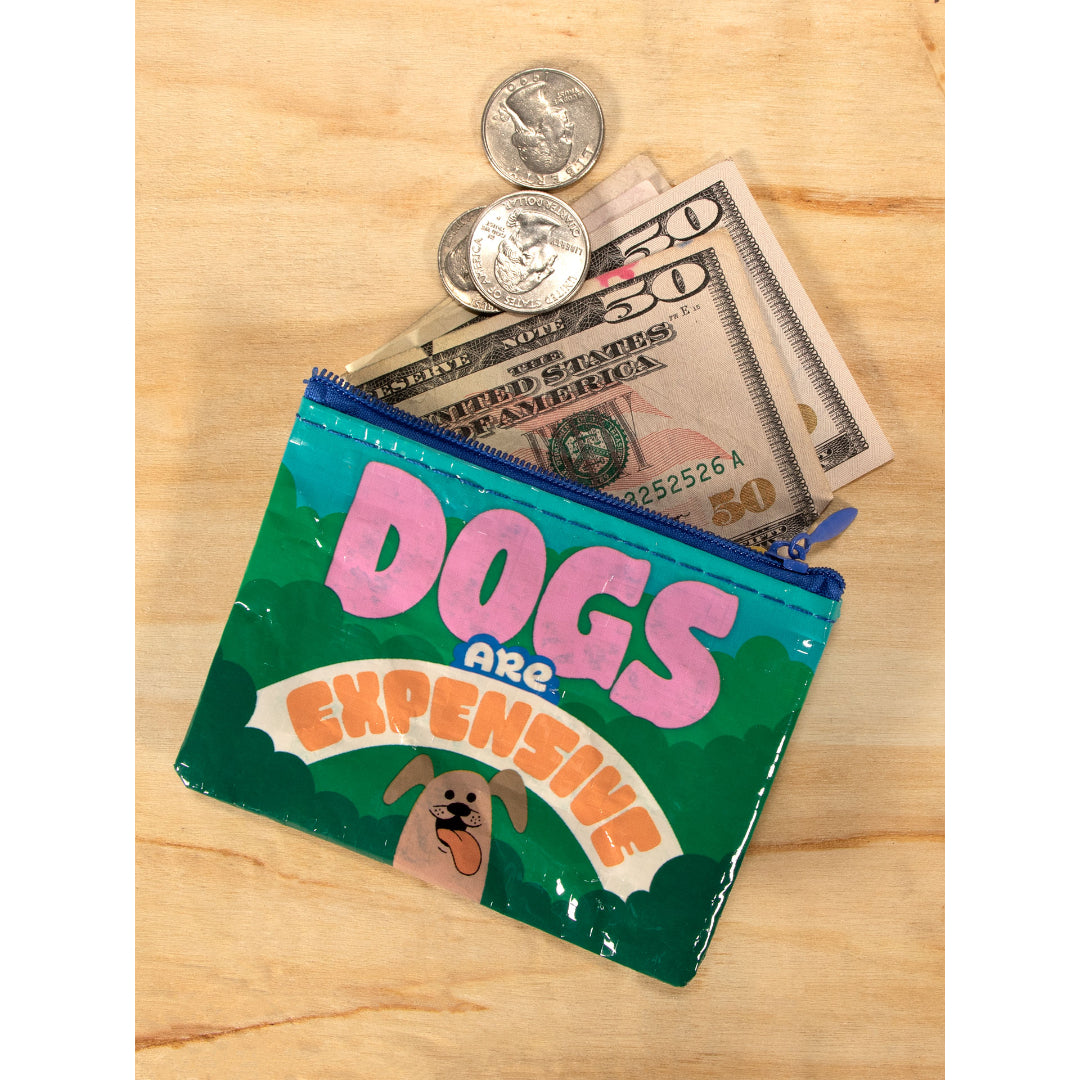 Dogs Are Expensive Coin Purse