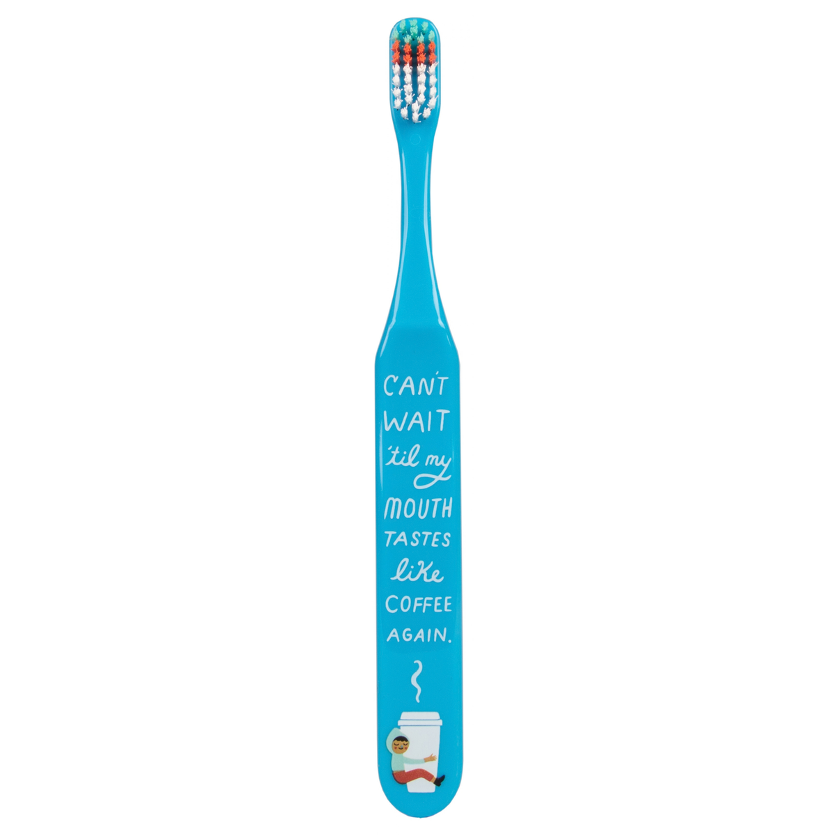 Tastes Like Coffee - Quirky Toothbrush